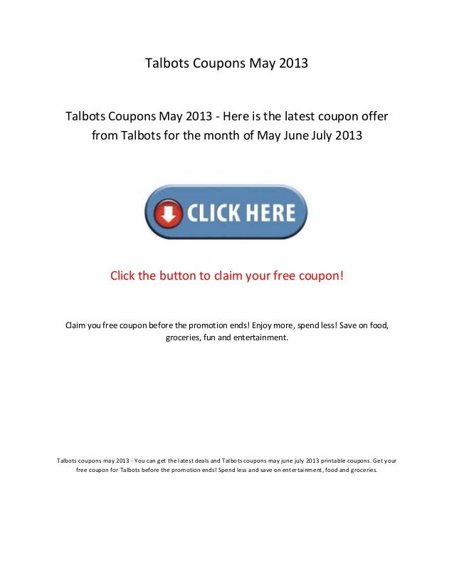 Talbots discount coupons may possibly 2013 picture relating to Talbots Printable Coupon called Talbots discount codes may possibly 2013